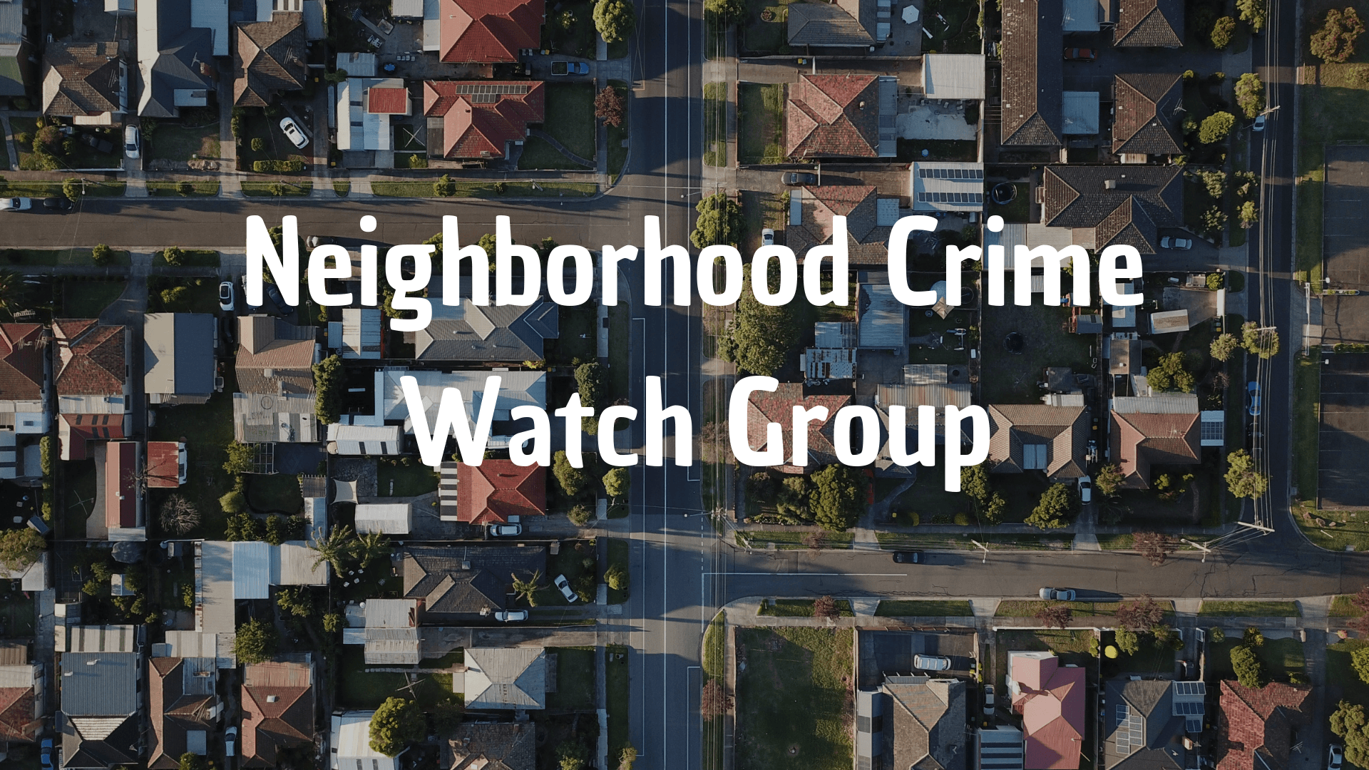 Neighborhood Crime Watch Group